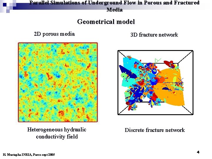 Parallel Simulations of Underground Flow in Porous and Fractured Media Geometrical model 2 D