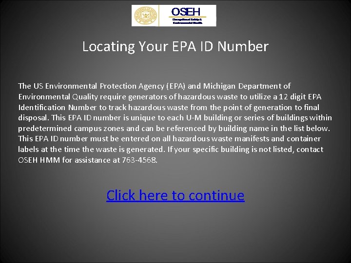 Locating Your EPA ID Number The US Environmental Protection Agency (EPA) and Michigan Department