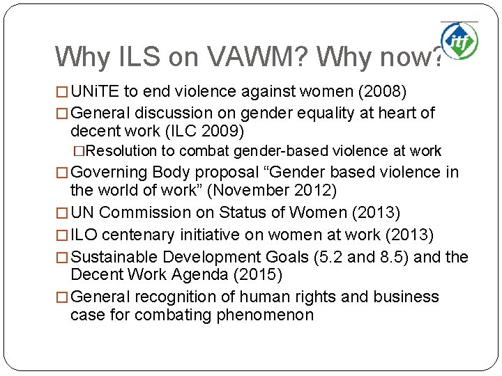 Why ILS on VAWM? Why now? � UNi. TE to end violence against women