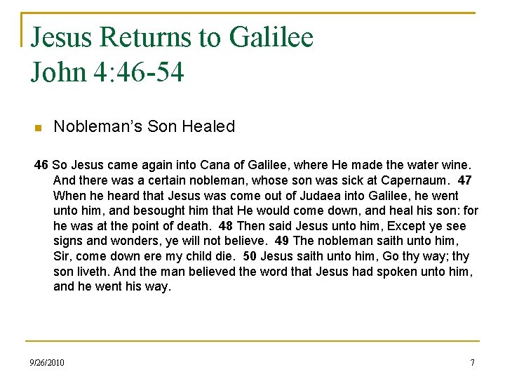 Jesus Returns to Galilee John 4: 46 -54 Nobleman’s Son Healed 46 So Jesus