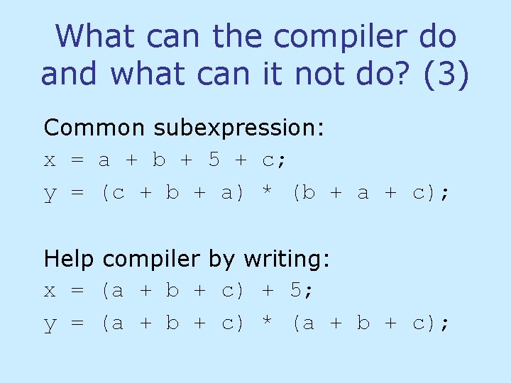 What can the compiler do and what can it not do? (3) Common subexpression: What can the compiler do and what can it not do? (3) Common subexpression: