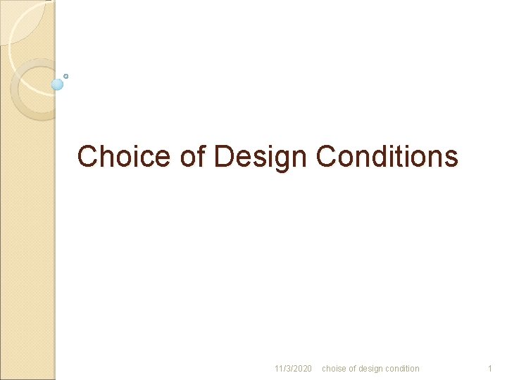 Choice of Design Conditions 11/3/2020 choise of design condition 1 