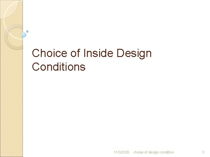 Choice of Inside Design Conditions 11/3/2020 choise of design condition 3 