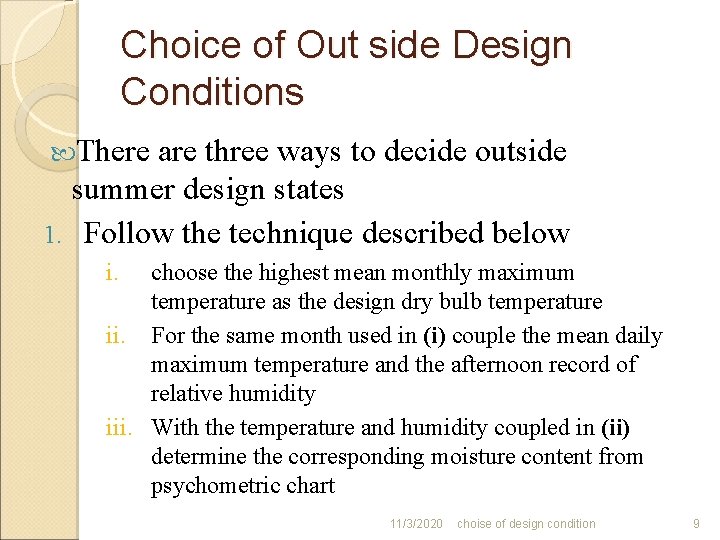 Choice of Out side Design Conditions There are three ways to decide outside summer