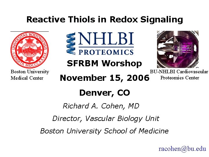 Reactive Thiols in Redox Signaling SFRBM Worshop Boston University Medical Center November 15, BU-NHLBI