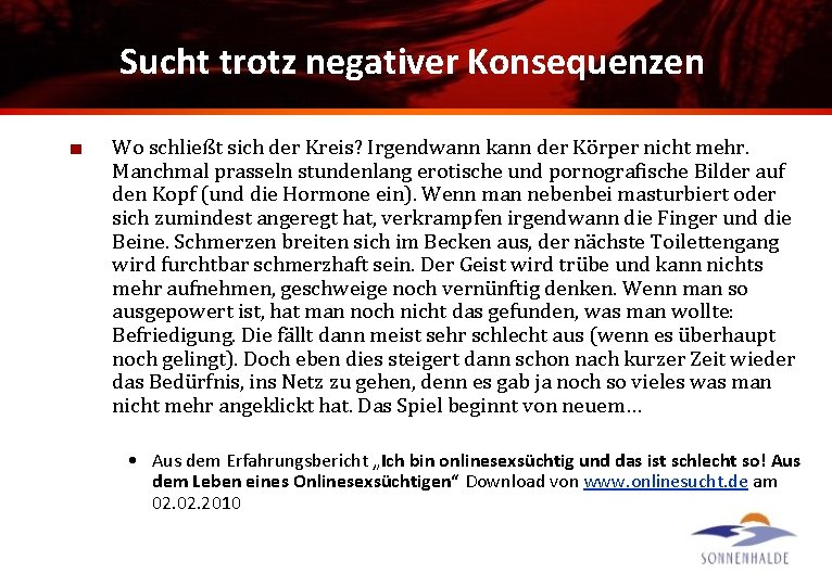 Sucht trotz negativer Konsequenzen Wo schließt sich der Kreis? Irgendwann kann der Körper nicht