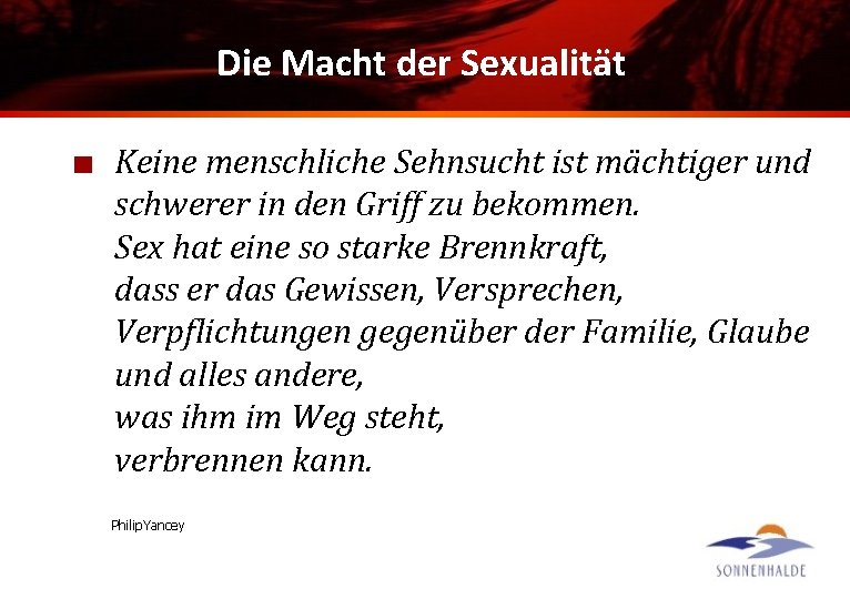 Die Macht der Sexualität Keine menschliche Sehnsucht ist mächtiger und schwerer in den Griff