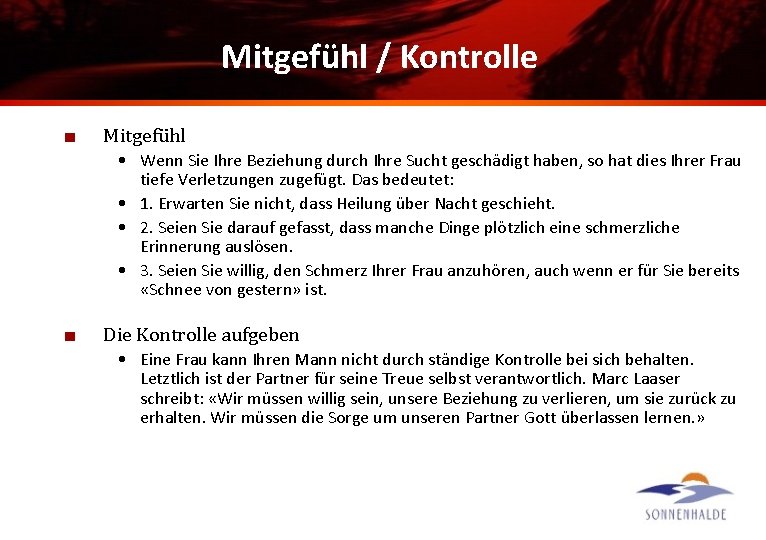 Mitgefühl / Kontrolle Mitgefühl • Wenn Sie Ihre Beziehung durch Ihre Sucht geschädigt haben,