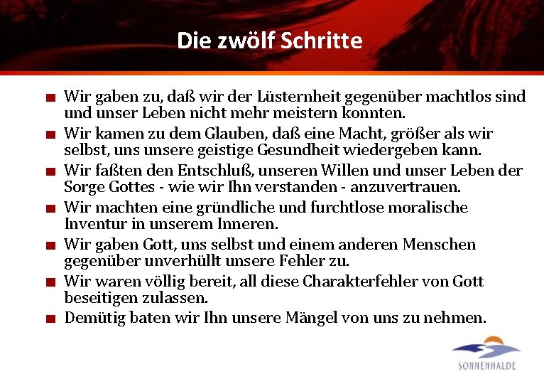 Die zwölf Schritte Wir gaben zu, daß wir der Lüsternheit gegenüber machtlos sind unser