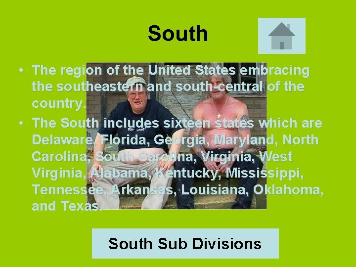 South • The region of the United States embracing the southeastern and south-central of