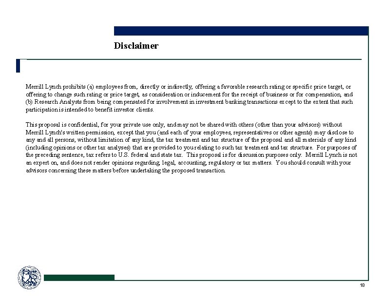 Disclaimer Merrill Lynch prohibits (a) employees from, directly or indirectly, offering a favorable research