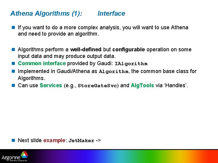 Athena Algorithms (1): Interface n If you want to do a more complex analysis,