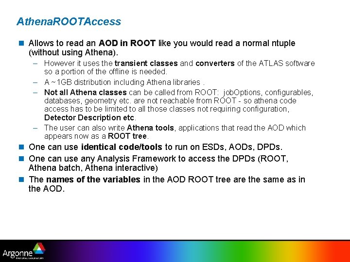 Athena. ROOTAccess n Allows to read an AOD in ROOT like you would read