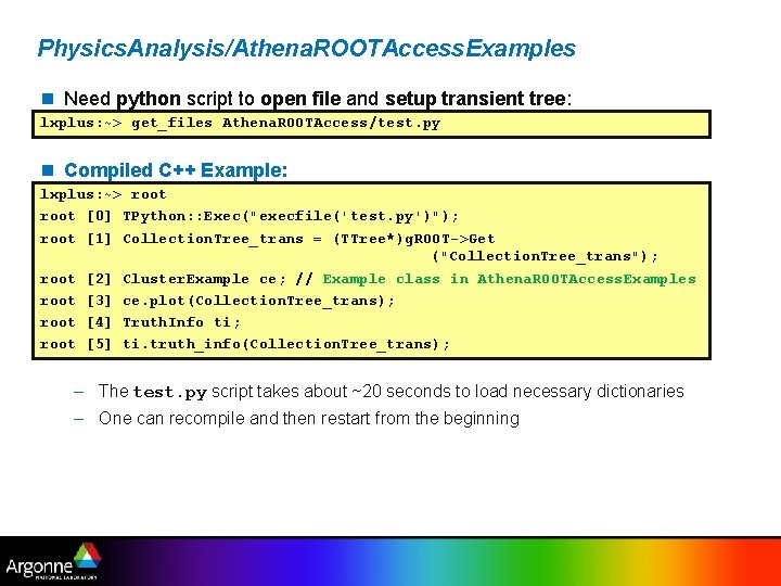 Physics. Analysis/Athena. ROOTAccess. Examples n Need python script to open file and setup transient