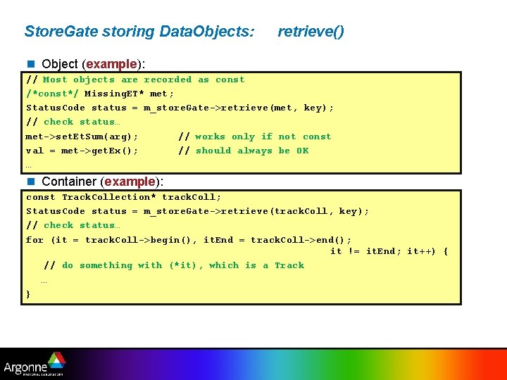 Store. Gate storing Data. Objects: retrieve() n Object (example): // Most objects are recorded