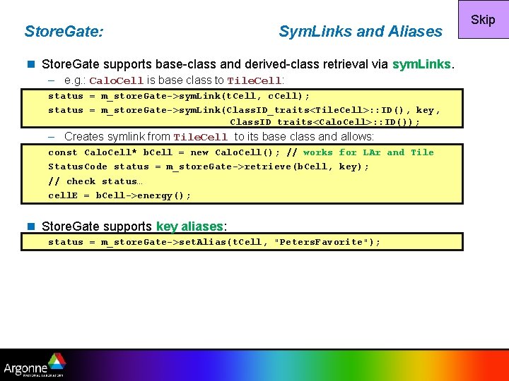 Store. Gate: Sym. Links and Aliases n Store. Gate supports base-class and derived-class retrieval