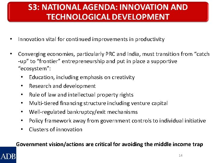  • Innovation vital for continued improvements in productivity • Converging economies, particularly PRC