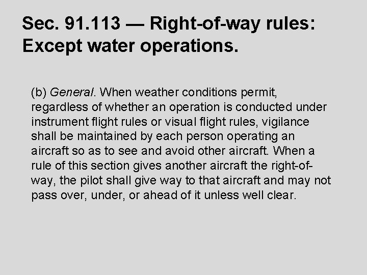 Sec. 91. 113 — Right-of-way rules: Except water operations. (b) General. When weather conditions