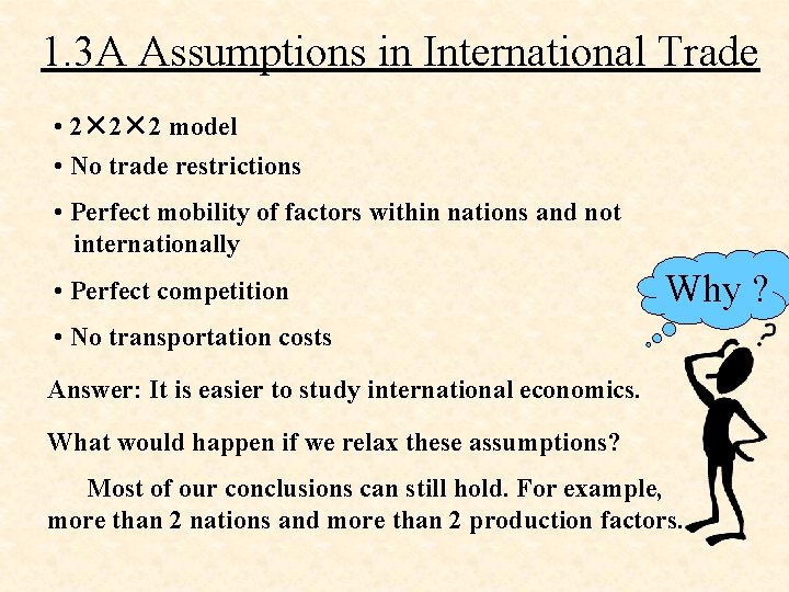 1. 3 A Assumptions in International Trade • 2× 2× 2 model • No