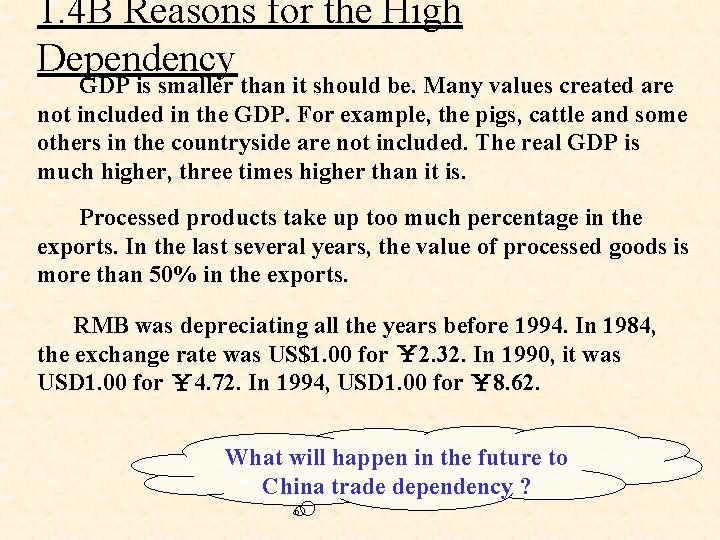 1. 4 B Reasons for the High Dependency GDP is smaller than it should