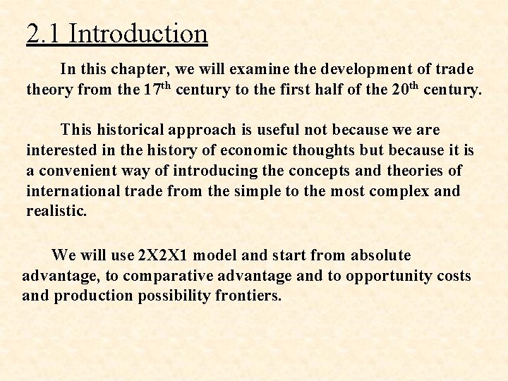 2. 1 Introduction In this chapter, we will examine the development of trade theory