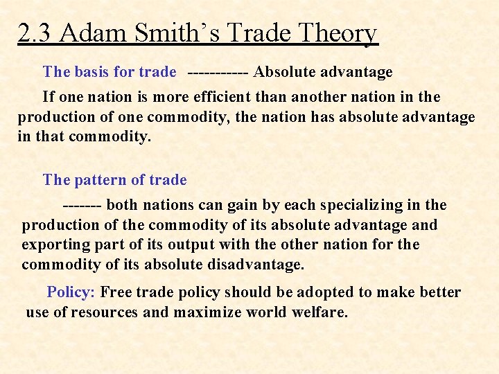 2. 3 Adam Smith’s Trade Theory The basis for trade ------ Absolute advantage If