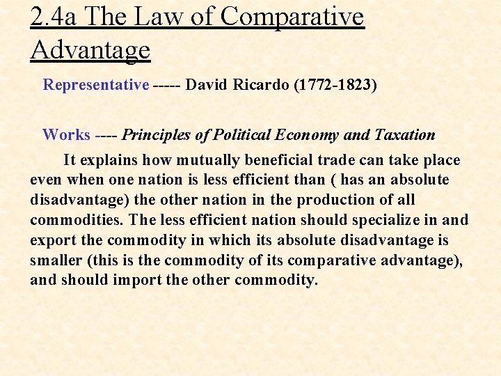 2. 4 a The Law of Comparative Advantage Representative ----- David Ricardo (1772 -1823) 2. 4 a The Law of Comparative Advantage Representative ----- David Ricardo (1772 -1823)