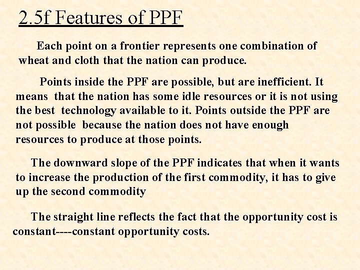 2. 5 f Features of PPF Each point on a frontier represents one combination