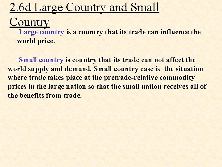 2. 6 d Large Country and Small Country Large country is a country that 2. 6 d Large Country and Small Country Large country is a country that