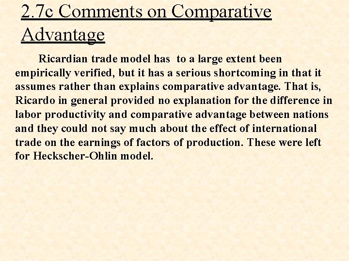 2. 7 c Comments on Comparative Advantage Ricardian trade model has to a large