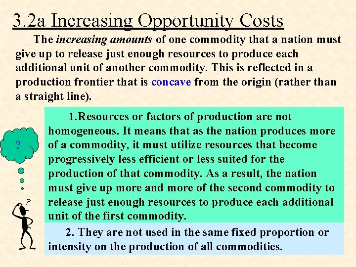 3. 2 a Increasing Opportunity Costs The increasing amounts of one commodity that a