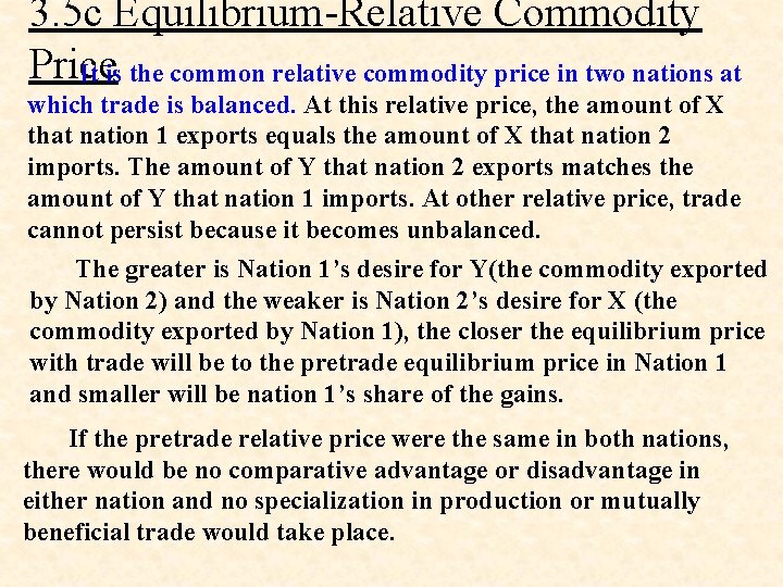 3. 5 c Equilibrium-Relative Commodity Price It is the common relative commodity price in