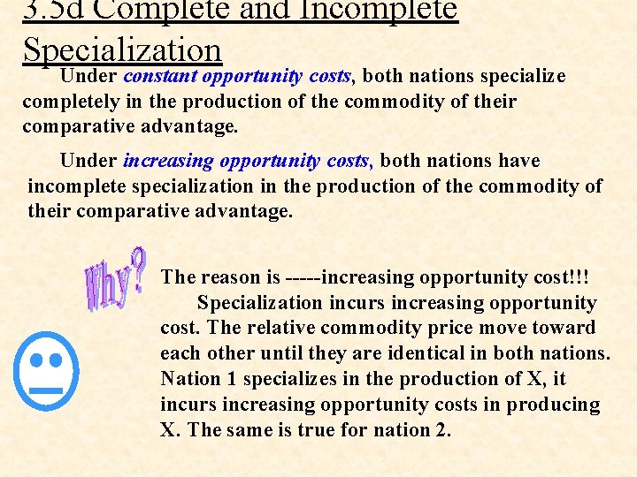 3. 5 d Complete and Incomplete Specialization Under constant opportunity costs, both nations specialize