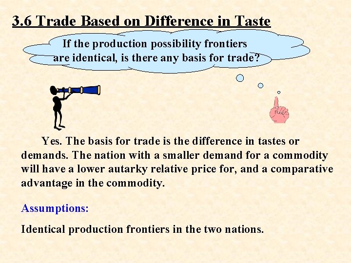 3. 6 Trade Based on Difference in Taste If the production possibility frontiers are