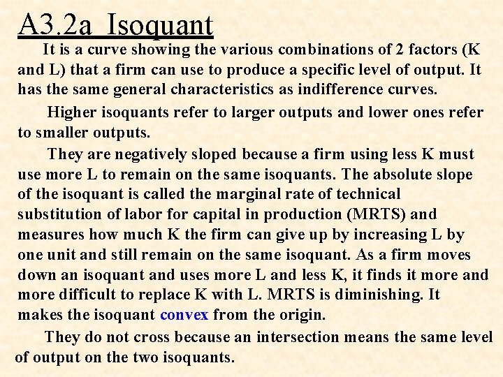 A 3. 2 a Isoquant It is a curve showing the various combinations of A 3. 2 a Isoquant It is a curve showing the various combinations of