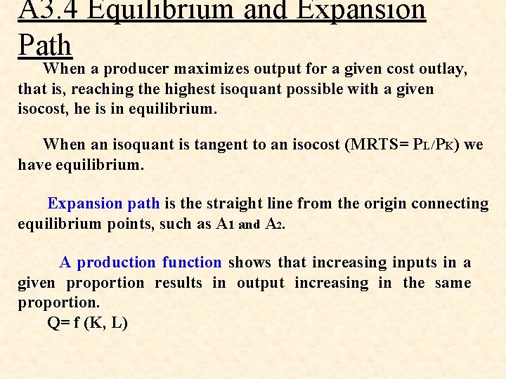 A 3. 4 Equilibrium and Expansion Path When a producer maximizes output for a