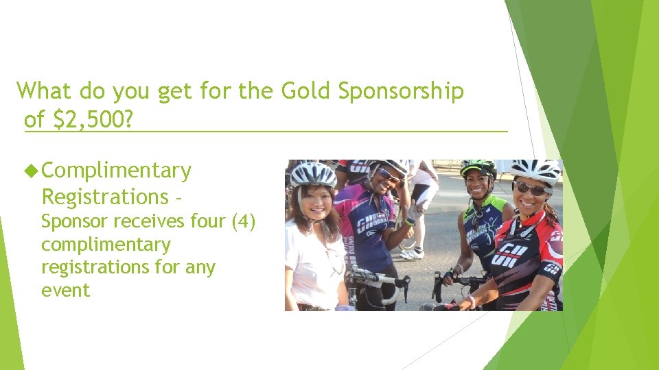 What do you get for the Gold Sponsorship of $2, 500? Complimentary Registrations –