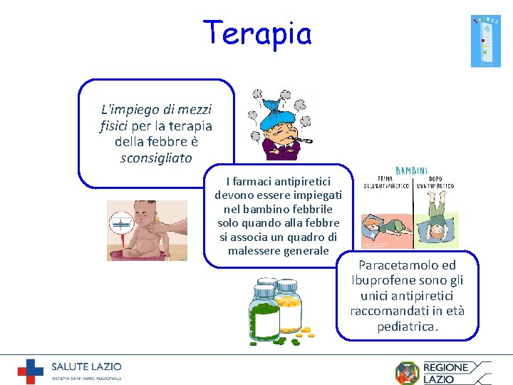 Terapia L'impiego di mezzi fisici per la terapia della febbre e sconsigliato I farmaci