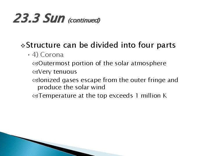 23. 3 Sun (continued) v Structure can be divided into four parts • 4)