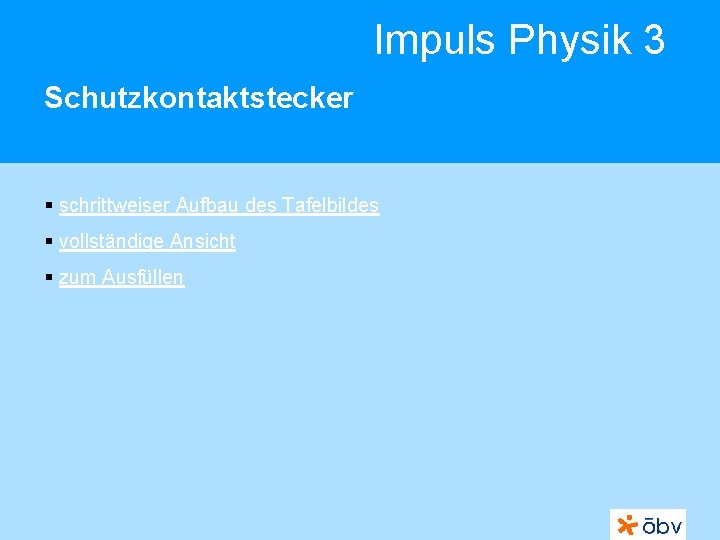 Impuls Physik 3 Schutzkontaktstecker § schrittweiser Aufbau des Tafelbildes § vollständige Ansicht § zum