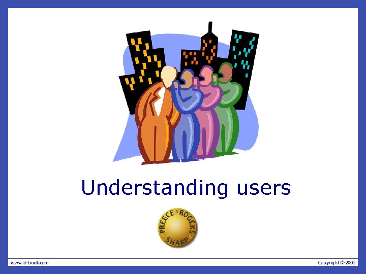 Understanding users 