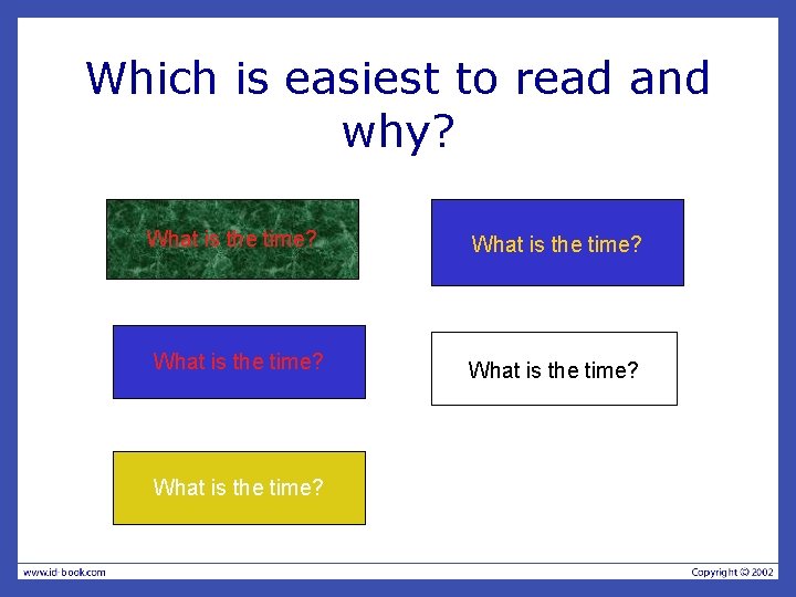 Which is easiest to read and why? What is the time? What is the