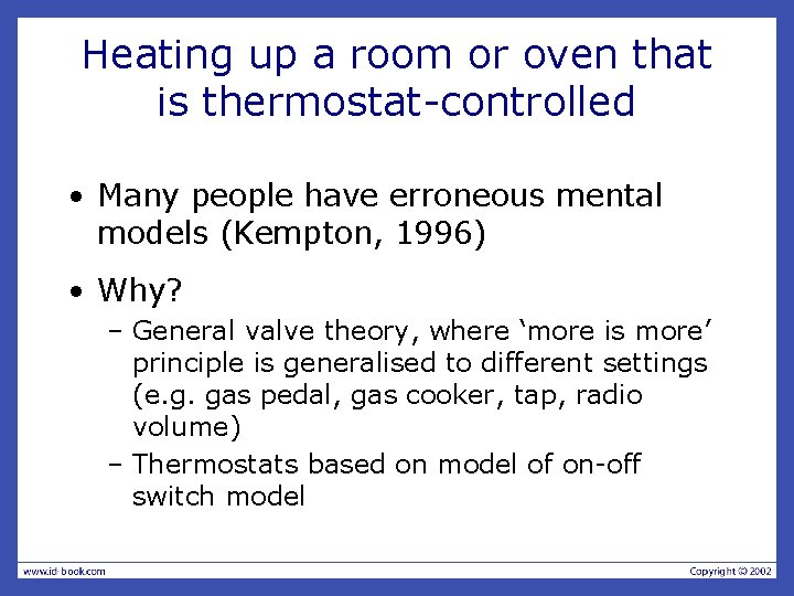 Heating up a room or oven that is thermostat-controlled • Many people have erroneous