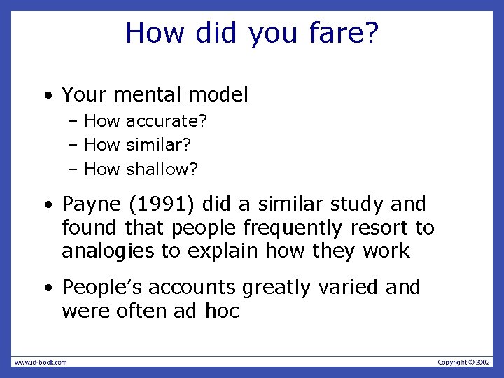 How did you fare? • Your mental model – How accurate? – How similar?