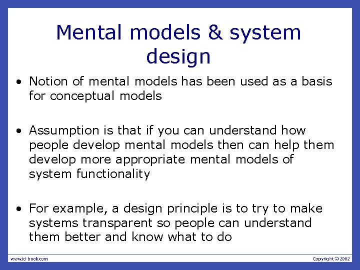 Mental models & system design • Notion of mental models has been used as