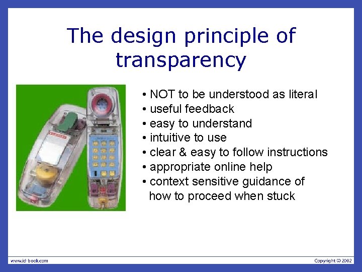 The design principle of transparency • NOT to be understood as literal • useful