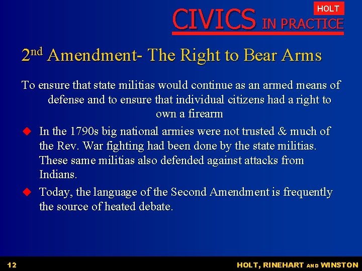 CIVICS IN PRACTICE HOLT 2 nd Amendment- The Right to Bear Arms To ensure CIVICS IN PRACTICE HOLT 2 nd Amendment- The Right to Bear Arms To ensure