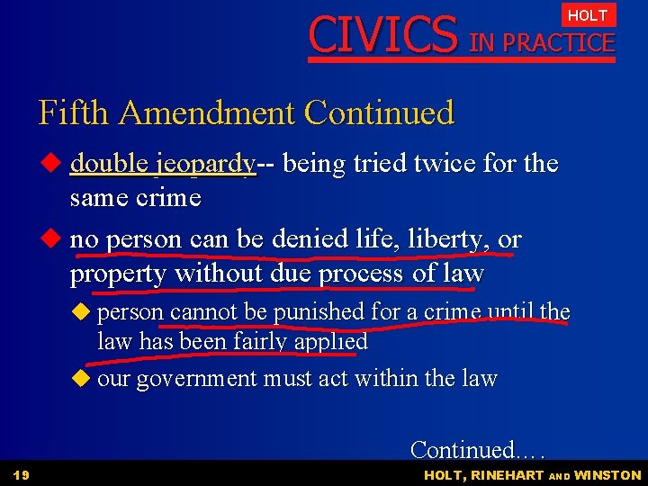 CIVICS IN PRACTICE HOLT Fifth Amendment Continued u double jeopardy-- being tried twice for CIVICS IN PRACTICE HOLT Fifth Amendment Continued u double jeopardy-- being tried twice for