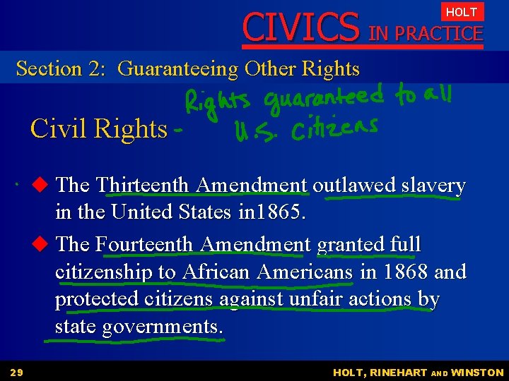 CIVICS IN PRACTICE HOLT Section 2: Guaranteeing Other Rights Civil Rights u The Thirteenth CIVICS IN PRACTICE HOLT Section 2: Guaranteeing Other Rights Civil Rights u The Thirteenth