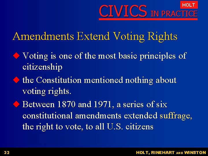 CIVICS IN PRACTICE HOLT Amendments Extend Voting Rights u Voting is one of the CIVICS IN PRACTICE HOLT Amendments Extend Voting Rights u Voting is one of the